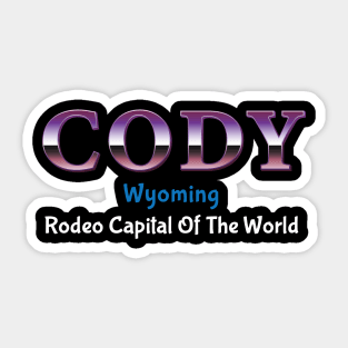 Cody Wyoming Rodeo Capital Of the World Sticker